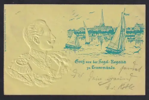 Präge-Lithographie Travemünde, Segel-Regatta, Segelboote, Stadtansicht, Portrait Wilhelm II.