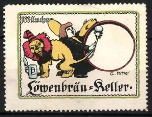 Künstler-Reklamemarke sign. G. Ritzer: München, Löwenbräu-Keller, Bierbrauerei, Löwe und Clown