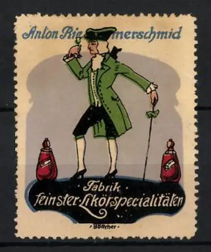 Künstler-Reklamemarke sign. Böttcher: Anton Riemerschmid, Likörspezialitäten, Mann mit Gehstock und Likörglas