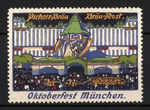 Reklamemarke München, Oktoberfest, Pschorr Bräu-Rost Festzelt