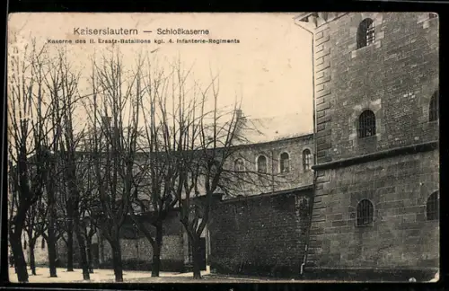 AK Kaiserslautern, Schlosskaserne, Kaserne des II. Ersatz-Bataillons kgl. 4. Infanterie-Regiments