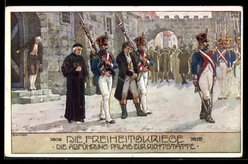 Künstler-AK Ernst Kutzer: franz. Soldaten führen Palm zur Richtstätte ab, Eiserne Zeit, Befreiungskriege