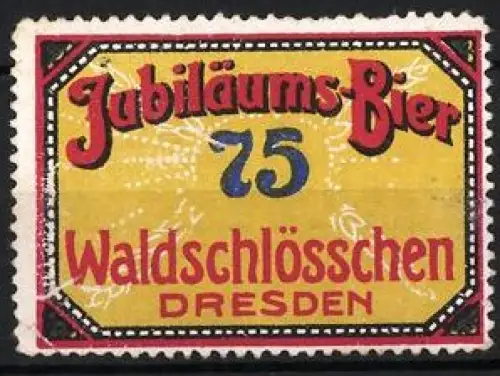 Reklamemarke Dresden, Jubiläums-Bier, Waldschlösschen