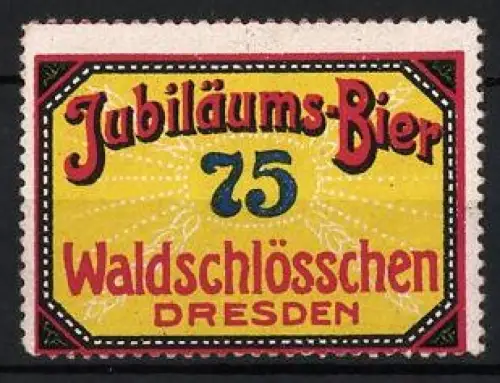 Reklamemarke Dresden, Jubiläums-Bier Waldschlösschen, 75 Jahre