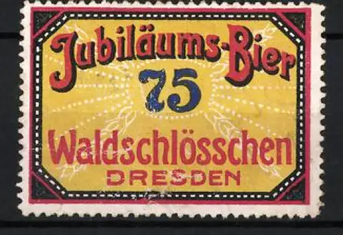 Reklamemarke Dresden, Jubiläums-Bier Waldschlösschen