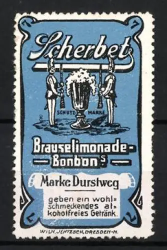 Reklamemarke Dresden, Scherbet Brauselimonade-Bonbons, Brauseglas