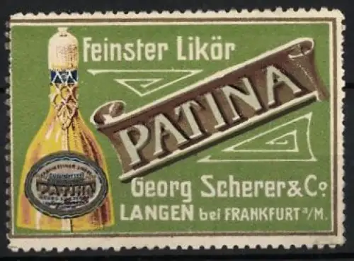 Reklamemarke Langen bei Frankfurt, Georg Scherer & Co., Feinster Likör Patina, Flasche und Schriftzug