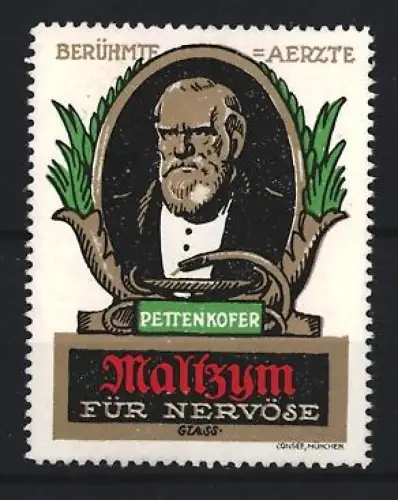 Künstler-Reklamemarke Glass, Pettenkofer, Maltzym für Nervöse, Porträt eines Arztes