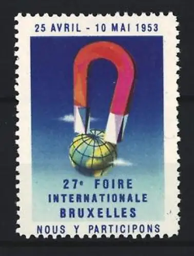 Reklamemarke Brüssel, 27e Foire Internationale 1953, Magnet und Globus
