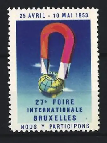 Reklamemarke Brüssel, 27e Foire Internationale 1953, Magnet und Globus