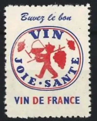 Reklamemarke Vin de France, Vin Joie Sante, Weinträger mit Trauben