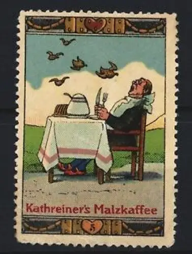 Reklamemarke Kathreiner`s Malzkaffee, Mann beim Essen mit fliegenden Hähnchen
