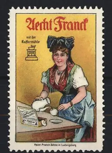 Reklamemarke Aecht Franck Kaffee, Frau in Tracht mit Kaffeekanne