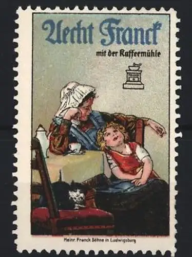 Reklamemarke Ludwigsburg, Aecht Franck Kaffeezusatz, Mutter mit Kind und Katze