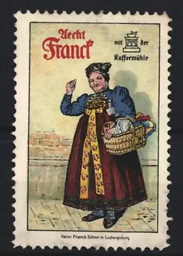 Reklamemarke Ludwigsburg, Aecht Franck Kaffeezusatz, Frau mit Korb und Kaffeemühle