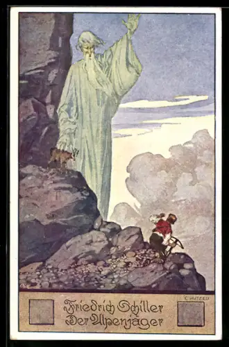 Künstler-AK Ernst Kutzer: Friedrich Schiller, Der Alpenjäger, Gemse, Berggeist