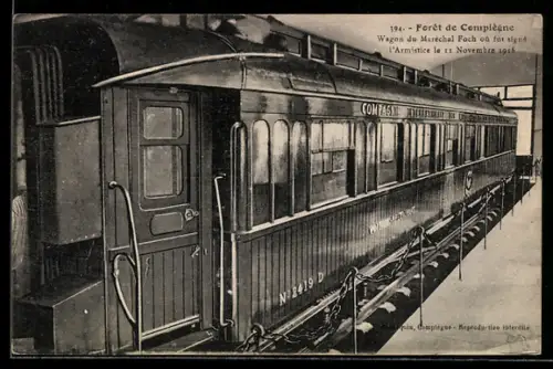 AK Foret de Compiègne, Wagon du Maréchal Foch, ou fut signé l`Armistiche 1918