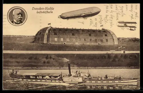 AK Dresden-Kaditz, Luftschiffhalle mit Dampfer, Luftschiff und Flugzeug, Portrait