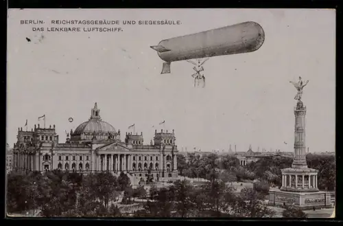 AK Berlin, Reichstags-Gebäude und Siegessäule mit Luftschiff