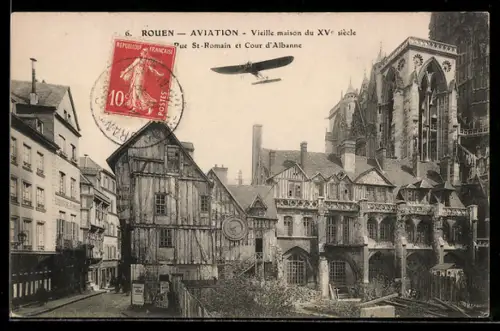 AK Rouen, Aviation, Vieille maison du XVe siècle, Rue St-Romain et Cour d`Albanne