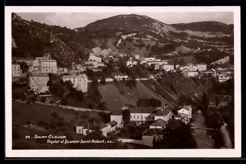 AK Saint-Claude, Hopital et Quartier Saint-Hubert