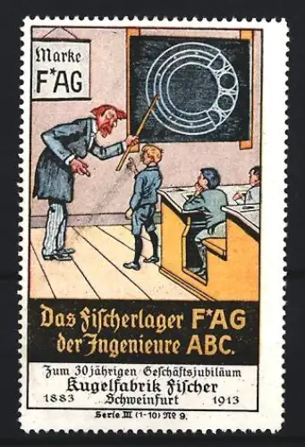 Reklamemarke Schweinfurt, Kugelfabrik Fischer, Kugellager Marke F*AG, Lehrer mit Tafel 1913