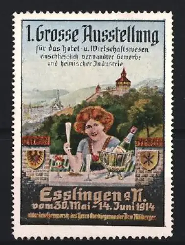 Reklamemarke Esslingen a.N., Ausstellung Hotel- und Wirtschaftswesen 1914, Frau mit Sekt und Ortsansicht