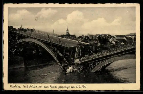 AK Marburg /Drau, Am 6.4.1941 gesprengte Drau-Brücke