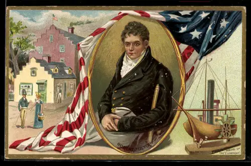 AK Robert Fulton, Pioneer of Steam Navigation, Gebäude und Schiffsmodell, US-Amerikanische Flagge