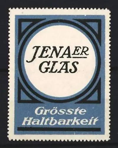 Reklamemarke Jena, Jenaer Glas, Grösste Haltbarkeit