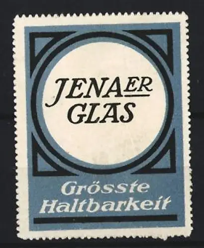 Reklamemarke Jena, Jenaer Glas, Grösste Haltbarkeit