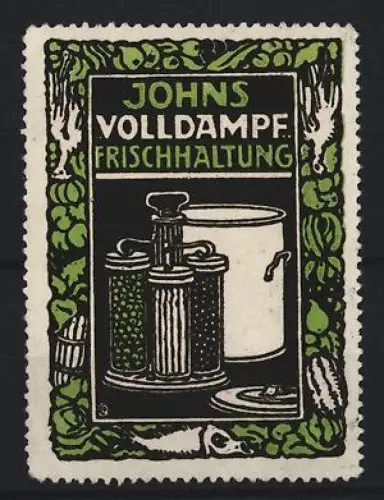 Reklamemarke Johns, Volldampf Frischhaltung, Konservierungsgeräte