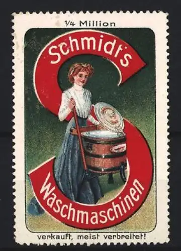 Reklamemarke Schmidt`s Waschmaschinen, Frau mit Waschmaschine, 1/4 Million verkauft