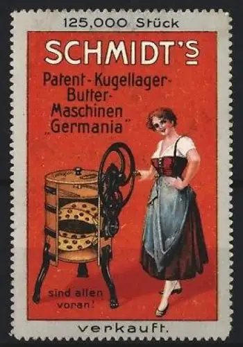 Reklamemarke Schmidt`s, Patent-Kugellager-Butter-Maschinen, Frau mit Buttermaschine