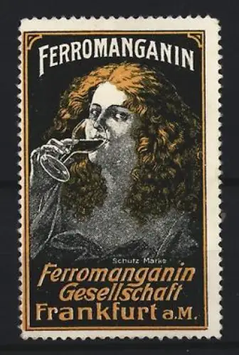 Reklamemarke Frankfurt a.M., Ferromanganin Gesellschaft, Frau mit Glas
