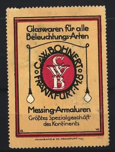 Reklamemarke Frankfurt, C. & W. Bohnert, Glaswaren für Beleuchtungs-Arten, Messing-Armaturen