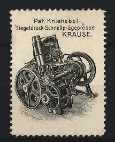 Reklamemarke Krause, Kniehebel-Tiegeldruck-Schnellprägemaschine, Druckpresse