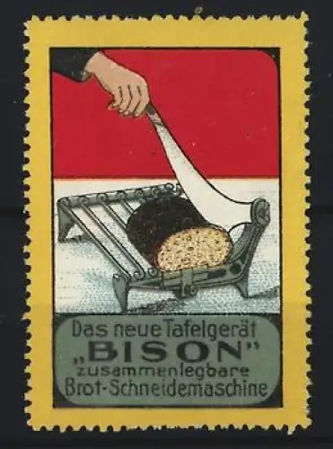 Reklamemarke Das neue Tafelgerät Bison, Brot-Schneidemaschine