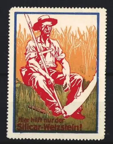 Reklamemarke Hier hilft nur der Silicar-Wetzstein, Mann mit Sense im Feld