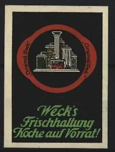 Reklamemarke Weck, Frischhaltung Koche auf Vorrat, Einmachgläser
