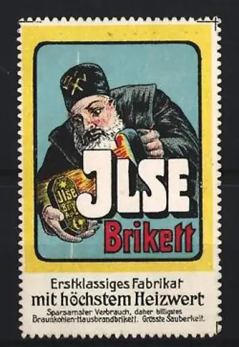 Reklamemarke Ilse Brikett, Höchster Heizwert, Mann mit Briketts