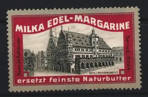 Reklamemarke Rothenburg, Milka, Edel-Margarine, Rathaus Rothenburg