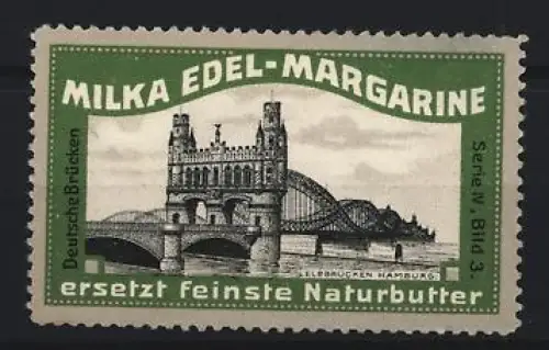 Reklamemarke Hamburg, Milka, Edel-Margarine, Elbbrücken