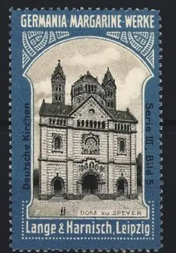 Reklamemarke Leipzig, Lange & Harnisch, Germania Margarine-Werke, Dom zu Speyer