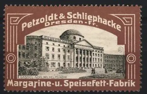 Reklamemarke Dresden, Petzoldt & Schliephacke, Margarine-u. Speisefett-Fabrik, Schloss Wilhelmshöhe