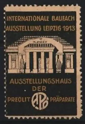 Reklamemarke Leipzig, Internationale Baufach-Ausstellung 1913, Ausstellungsgebäude Preolit-Präparate