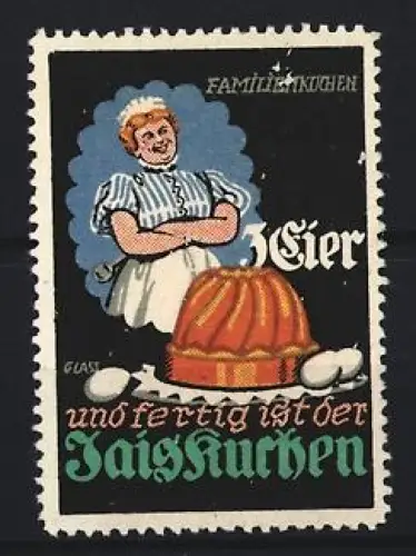 Künstler-Reklamemarke Franz Paul Glass, Familienkuchen, Jaiskuchen, Frau mit Kuchen und Eiern