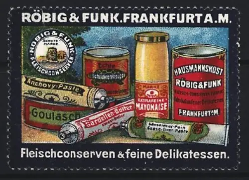 Reklamemarke Frankfurt a. M., Röbig & Funk Fleischconserven, Delikatessenprodukte
