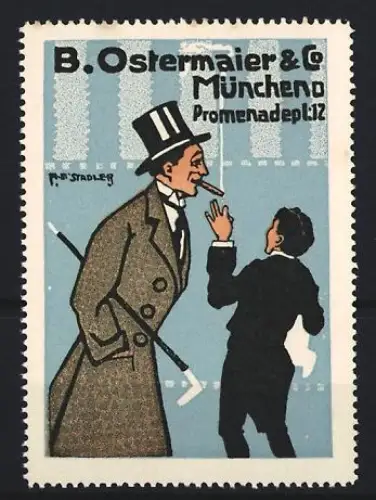 Künstler-Reklamemarke Stadler, München, B. Ostermaier & Co, Herr im Zylinder mit Zigarre