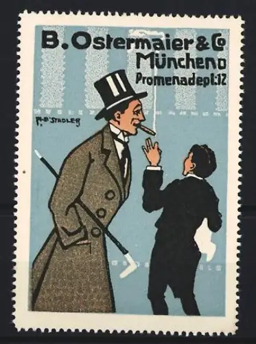 Künstler-Reklamemarke Stadler, München, B. Ostermaier & Co., Herr mit Zigarre und Spazierstock
